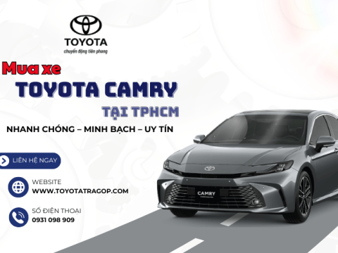 Toyota Camry – Sedan đẳng cấp, lựa chọn hoàn hảo cho bạn